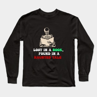 Lost in a book, found in a haunted tale Long Sleeve T-Shirt